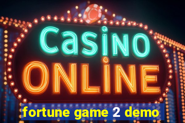 fortune game 2 demo